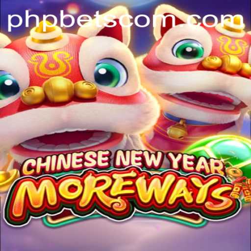 Discover the Excitement of CHINESENEWYEARMOREWAYS at PHPBETS.COM
