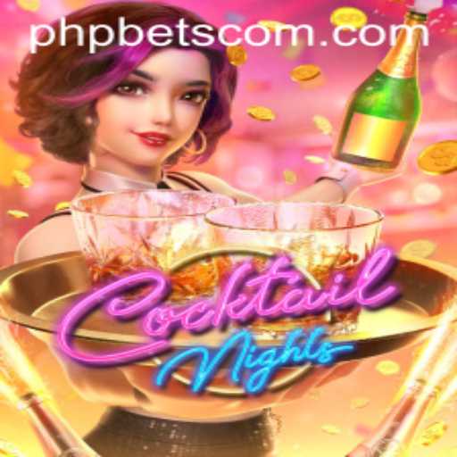 Dive into the Exciting World of CocktailNights with PHPBETS.COM