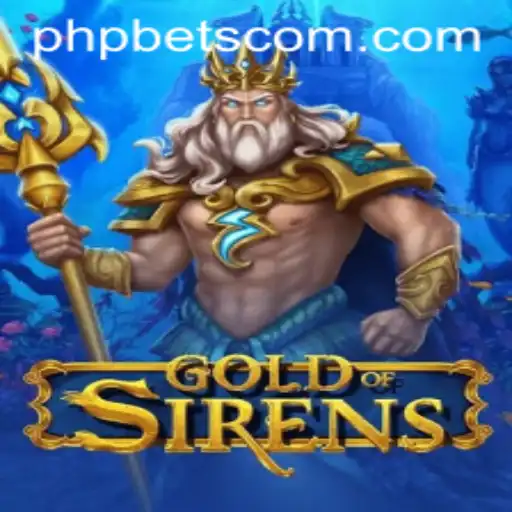 GoldofSirens: An Immersive Journey into the Enchanting World of Myth and Adventure with PHPBETS.COM